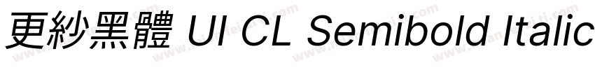 更紗黑體 UI CL Semibold Italic字体转换